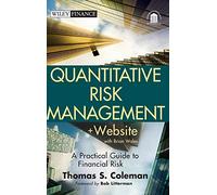 Quantitative Risk Management, + Website: A Practical Guide to Financial Risk: 669 (Wiley Finance)