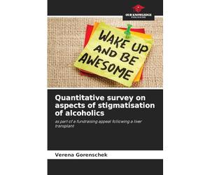 Quantitative survey on aspects of stigmatisation of alcoholics: as part of a fundraising appeal following a liver transplant