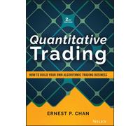 Quantitative Trading : How to Build Your Own Algorithmic Trading Business