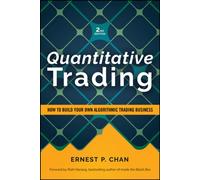 Quantitative Trading : How to Build Your Own Algorithmic Trading Business, Revised Edition