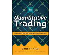 Quantitative Trading : How to Build Your Own Algorithmic Trading Business, Revised Edition