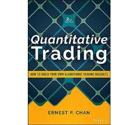 Quantitative Trading – How to Build Your Own Algorithmic Trading Business – Wiley Trading