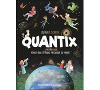 Quantix - L'intégrale: Voyage dans la mécanique du monde