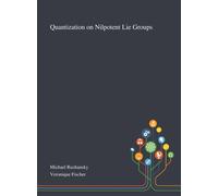 Quantization on Nilpotent Lie Groups