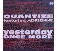 Quantize Featuring Adrienne* - Yesterday Once More