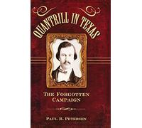 Quantrill in Texas: The Forgotten Campaign