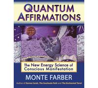 Quantum Affirmations: The New Energy Science of Conscious Manifestation