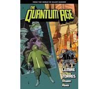 Quantum Age: From the World of Black Hammer Volume 1 (The Quantum Age: from the World of Black Hammer)
