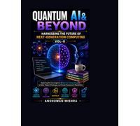 Quantum AI & Beyond: Harnessing the Future of Next-Generation Computing VOL-II: 2