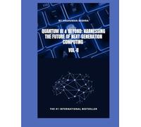 Quantum AI & Beyond: Harnessing the Future of Next-Generation Computing VOL-II: 2 (Quantum AI and Quantum computing)
