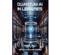 Quantum AI in Libraries: Transforming Information Management and Services