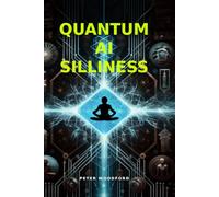 Quantum AI Silliness: Chaos, revolution, and humanity's uncertain future