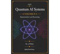 Quantum AI Systems (QAIS), Volume II: Quantum Representation and Reasoning: 2