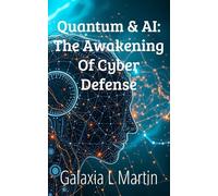 Quantum & AI: The Awakening Of Cyber Defense