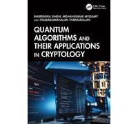Quantum Algorithms and their Applications in Cryptology: A Practical Approach