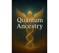 Quantum Ancestry: Rewire Your DNA & Break Generational Cycles