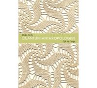 Quantum Anthropologies : Life at Large