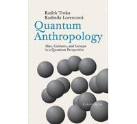 Quantum Anthropology : Man, Cultures, and Groups in a Quantum Perspective