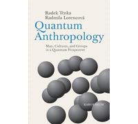Quantum Anthropology - Man, Cultures, and Groups in a Quantum Perspective