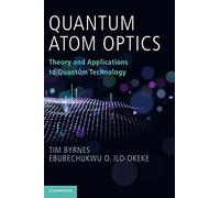 Quantum Atom Optics: Theory and Applications to Quantum Technology