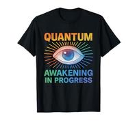 Quantum Awakening in Progress Third Eye Soul Enlighten T-Shirt
