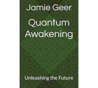 Quantum Awakening: Unleashing the Future (Deciphering the Legacy)