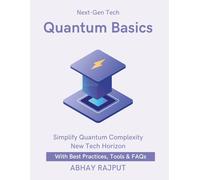 Quantum Basics: Simplifying quantum concepts | Transforming Tech with Quantum | Quantum Tools and Resources | Quantum Applications in Industry | Quantum Computing Education | Future-ready computing