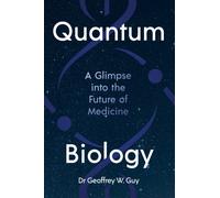 Quantum Biology : A glimpse into the future of medicine