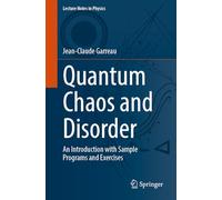 Quantum Chaos and Disorder: An Introduction with Sample Programs and Exercises (Lecture Notes in Physics, 1049)