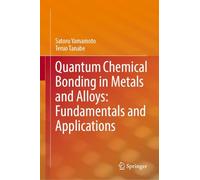 Quantum Chemical Bonding in Metals and Alloys: Fundamentals and Applications