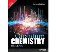 Quantum Chemistry, 7/E by Ira N. Levine (2016-11-09)