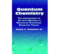 Quantum Chemistry: The Development of AB Initio Methods in Molecular Electronic Structure Theory (Dover Books on Chemistry)