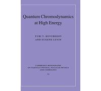 Quantum Chromodynamics at High Energy: 33 (Cambridge Monographs on Particle Physics, Nuclear Physics and Cosmology, Series Number 33)