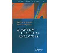 Quantum-Classical Analogies (The Frontiers Collection)