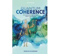 Quantum Coherence: In Harmony With the Creative Force