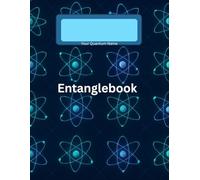 Quantum Collection: Entaglebook | A 120-Page Wide Ruled Quantum Notebook for Thinkers and Energetic Explorers |: Quantum Notebook for Thinkers, ... Intentions, and Entangled Thoughts