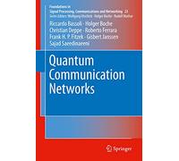 Quantum Communication Networks: 23 (Foundations in Signal Processing, Communications and Networking, 23)