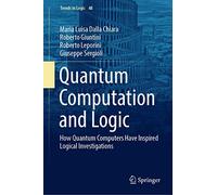 Quantum Computation and Logic: How Quantum Computers Have Inspired Logical Investigations: 48 (Trends in Logic, 48)
