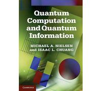 Quantum Computation and Quantum Information : 10th Anniversary Edition