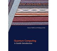 Quantum Computing: A Gentle Introduction (Scientific and Engineering Computation)