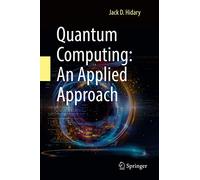Quantum Computing: An Applied Approach