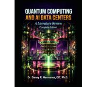 QUANTUM COMPUTING AND AI DATA CENTERS: A LITERATURE REVIEW: COMPLETE EDITION