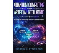 Quantum Computing and Artificial Intelligence: AI, Quantum Computing, and Post-Human Thought