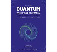Quantum Computing and Information: A Scaffolding Approach (2e) (The Scaffolding Series)