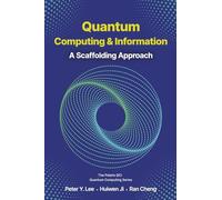 Quantum Computing and Information: A Scaffolding Approach (The Scaffolding Series)