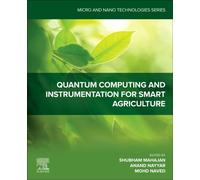 Quantum Computing and Instrumentation for Smart Agriculture (Micro and Nano Technologies)