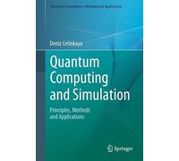 Quantum Computing and Simulation: Principles, Methods and Applications (Simulation Foundations, Methods and Applications)