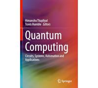 Quantum Computing: Circuits, Systems, Automation and Applications