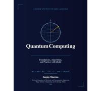 Quantum Computing: Foundations, Algorithms, and Practice with Qiskit