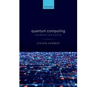 Quantum Computing : Foundations and Practice